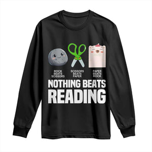 Nothing Beats Reading Long Sleeve Shirt Rock Paper Scissors Read Book Lovers TS02 Black Print Your Wear