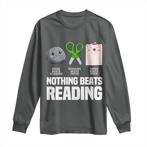 Nothing Beats Reading Long Sleeve Shirt Rock Paper Scissors Read Book Lovers TS02 Dark Heather Print Your Wear