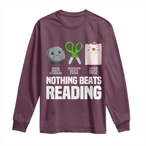 Nothing Beats Reading Long Sleeve Shirt Rock Paper Scissors Read Book Lovers TS02 Maroon Print Your Wear