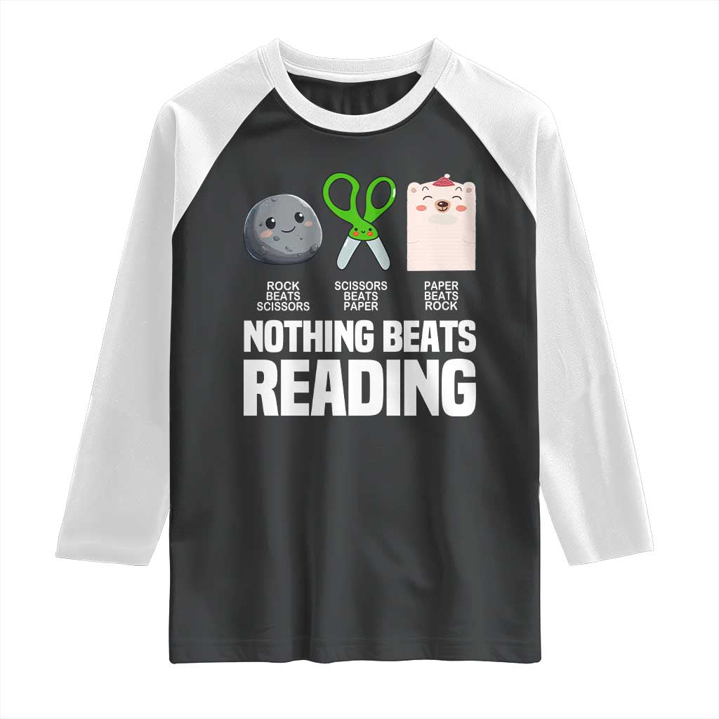 Nothing Beats Reading Raglan Shirt Rock Paper Scissors Read Book Lovers TS02 Black White Print Your Wear