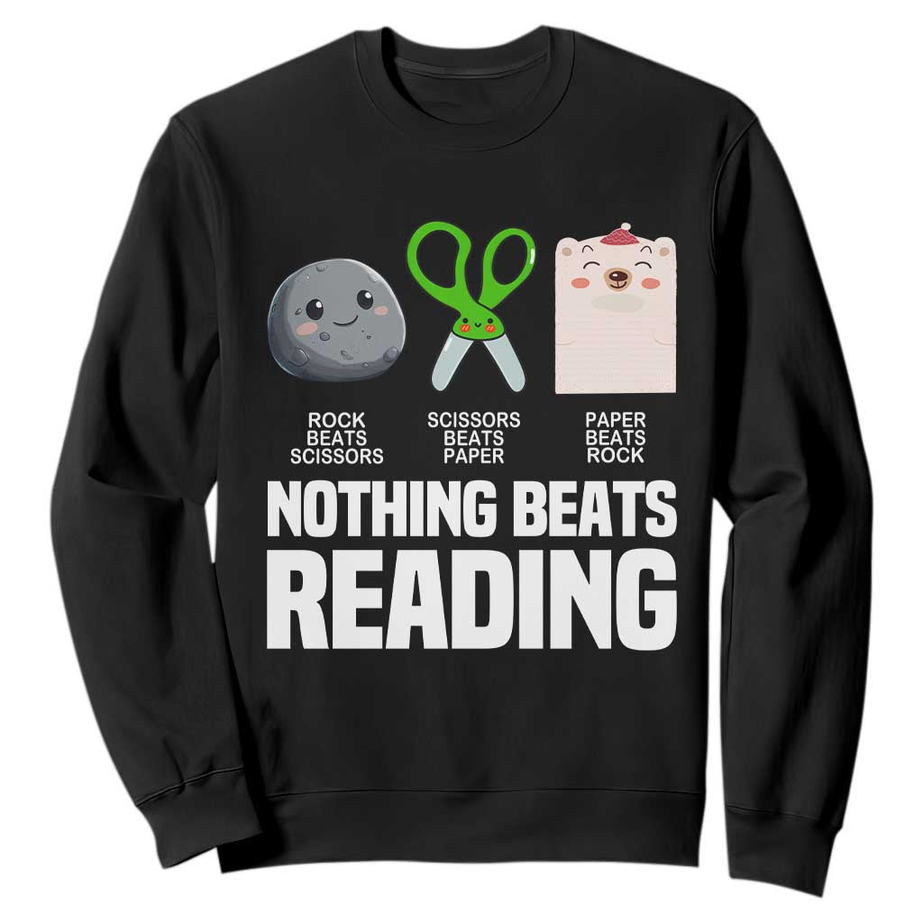 Nothing Beats Reading Sweatshirt Rock Paper Scissors Read Book Lovers TS02 Black Print Your Wear