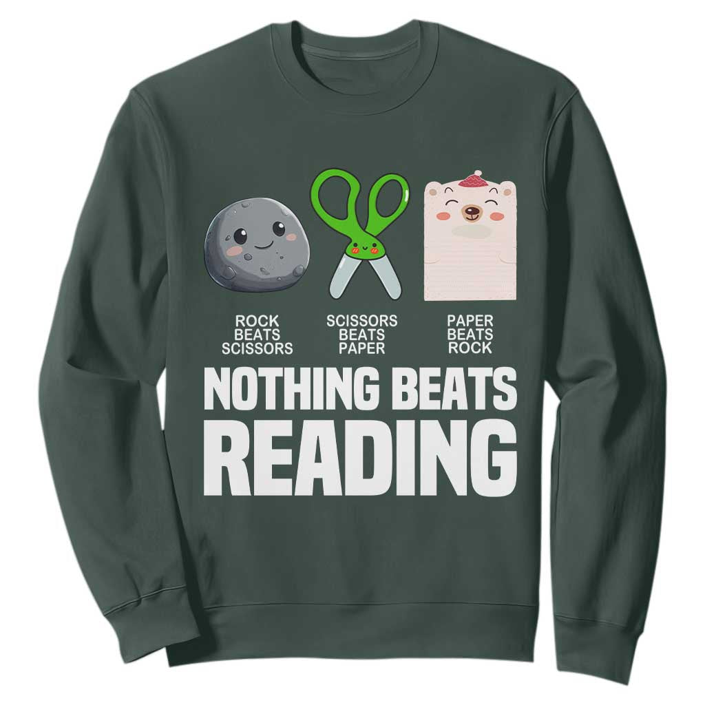 Nothing Beats Reading Sweatshirt Rock Paper Scissors Read Book Lovers TS02 Dark Forest Green Print Your Wear