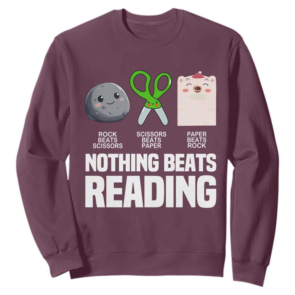 Nothing Beats Reading Sweatshirt Rock Paper Scissors Read Book Lovers TS02 Maroon Print Your Wear