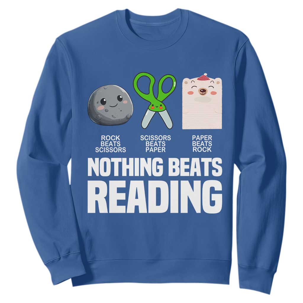 Nothing Beats Reading Sweatshirt Rock Paper Scissors Read Book Lovers TS02 Royal Blue Print Your Wear