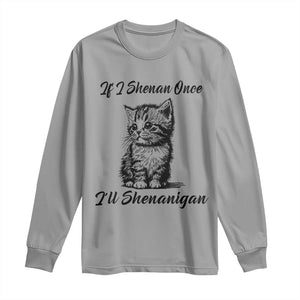 Cute Cat St Patricks Day Long Sleeve Shirt If I Shenan Once I'll Shenanigan TS02 Sport Gray Print Your Wear