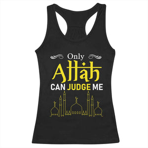 Only Allah Can Judge Me Racerback Tank Top Islamic Muslim Ramadan Eid TS02 Black Print Your Wear