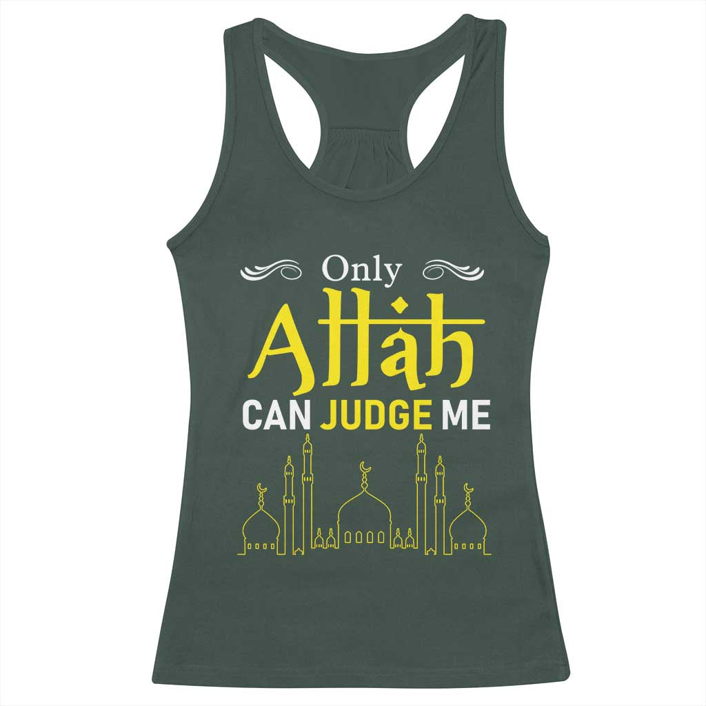 Only Allah Can Judge Me Racerback Tank Top Islamic Muslim Ramadan Eid TS02 Dark Forest Green Print Your Wear