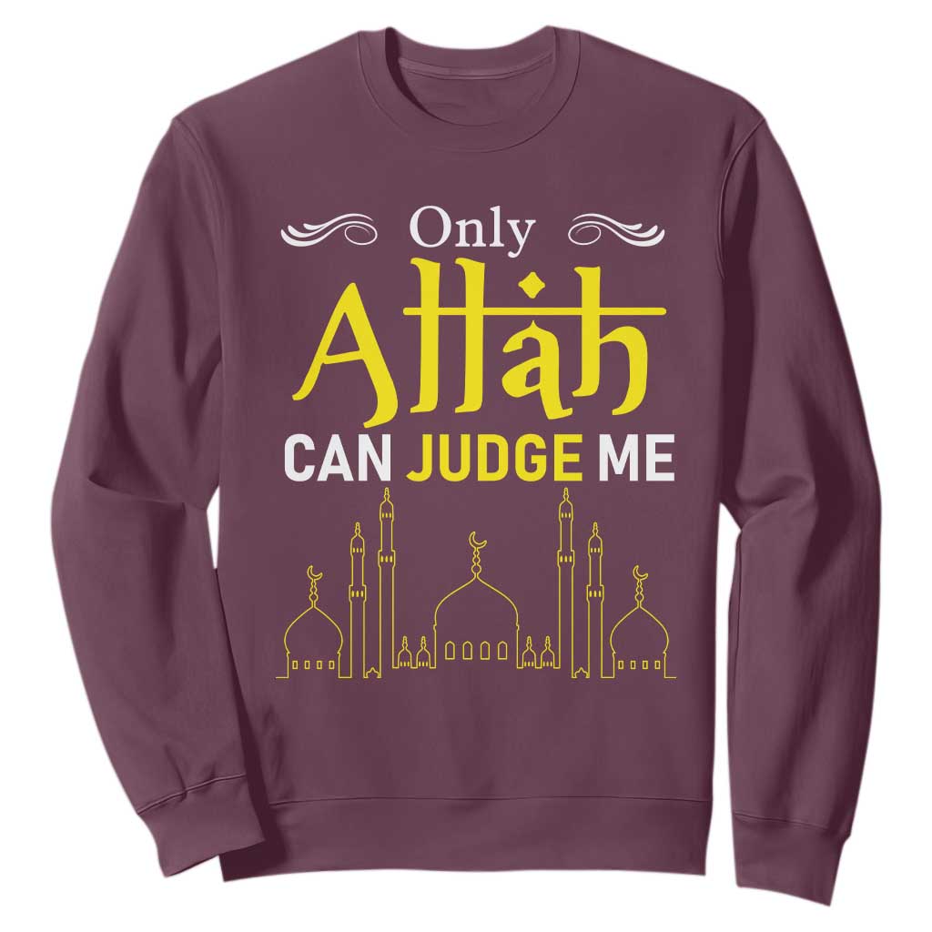 Only Allah Can Judge Me Sweatshirt Islamic Muslim Ramadan Eid TS02 Maroon Print Your Wear
