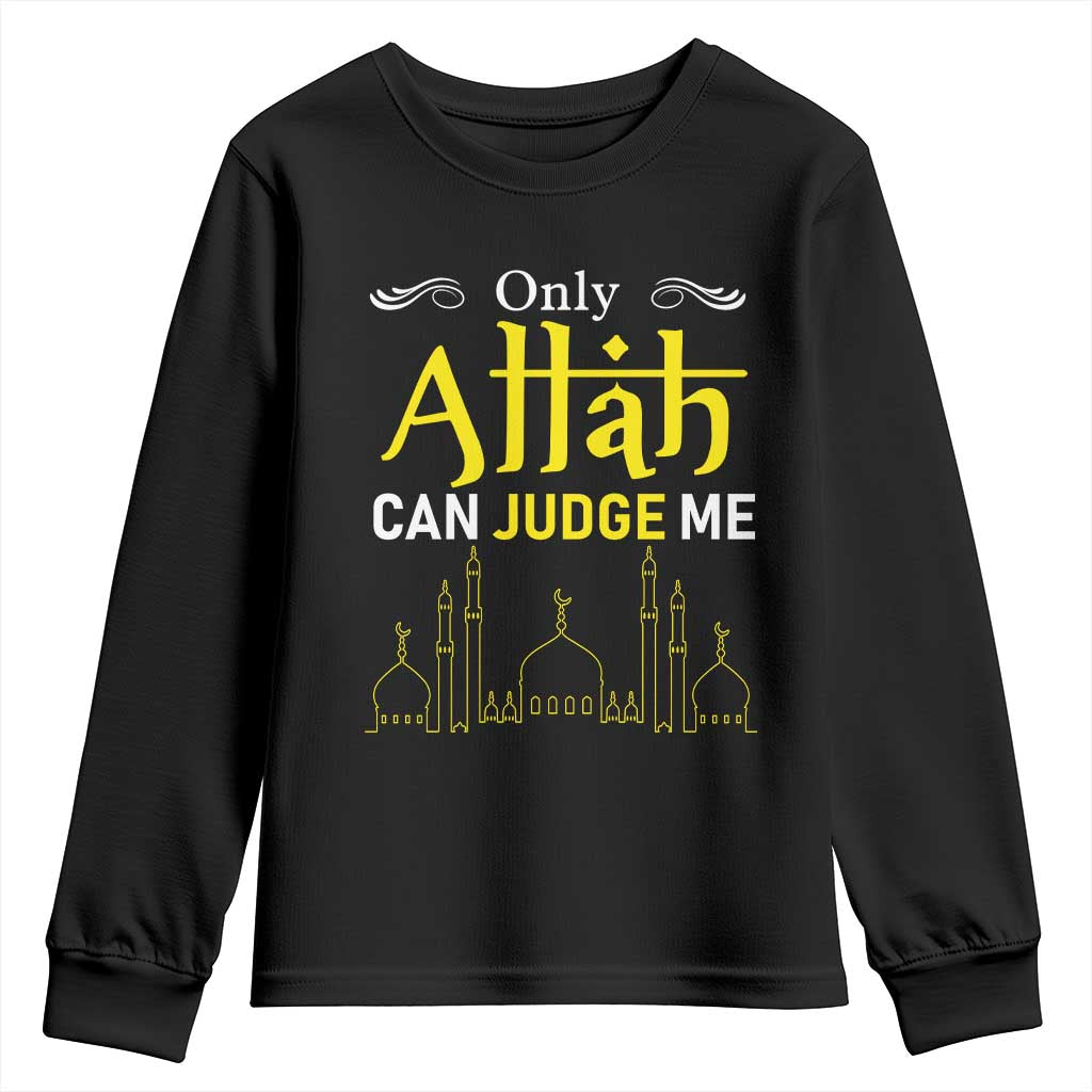 Only Allah Can Judge Me Youth Sweatshirt Islamic Muslim Ramadan Eid TS02 Black Print Your Wear