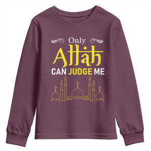Only Allah Can Judge Me Youth Sweatshirt Islamic Muslim Ramadan Eid TS02 Maroon Print Your Wear