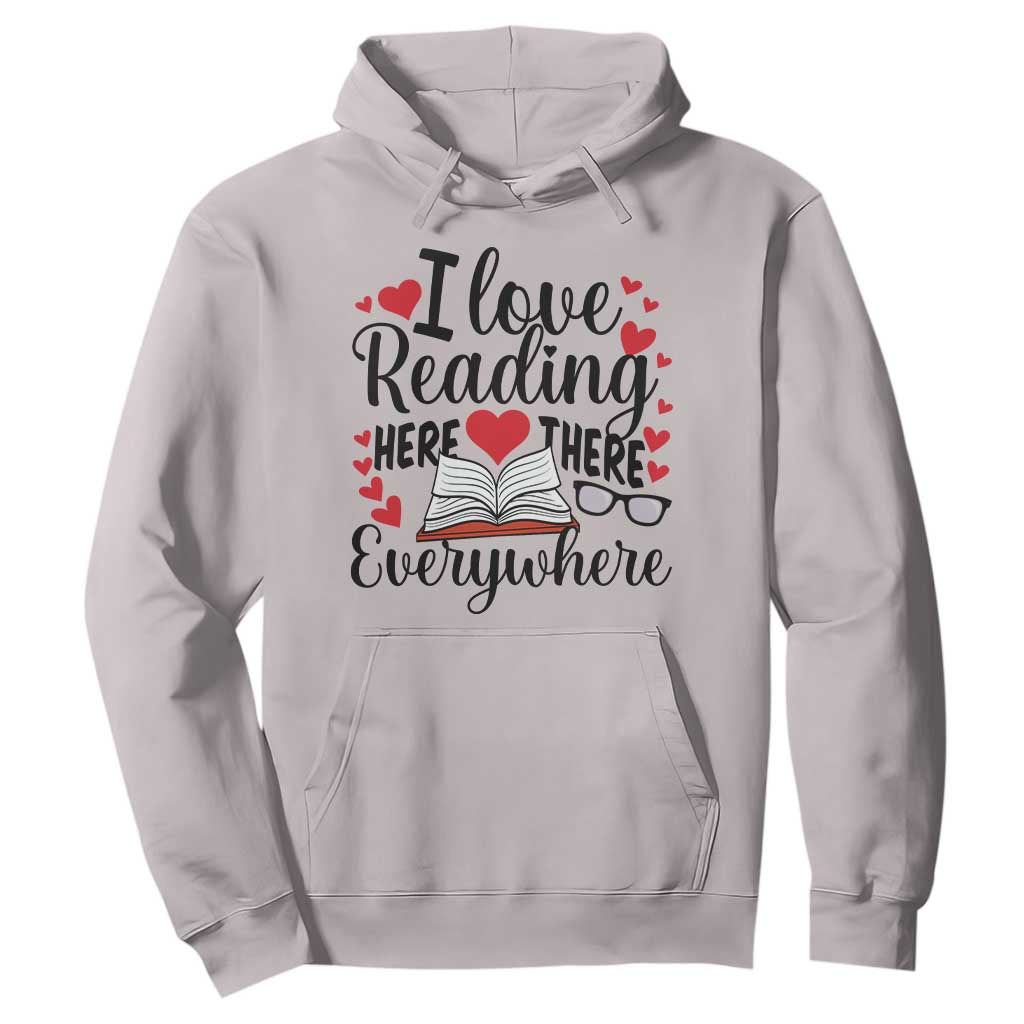 I Love Reading Here There Anywhere Hoodie Reading Month Across America TS02 Ice Gray Print Your Wear