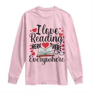 I Love Reading Here There Anywhere Long Sleeve Shirt Reading Month Across America TS02 Light Pink Print Your Wear