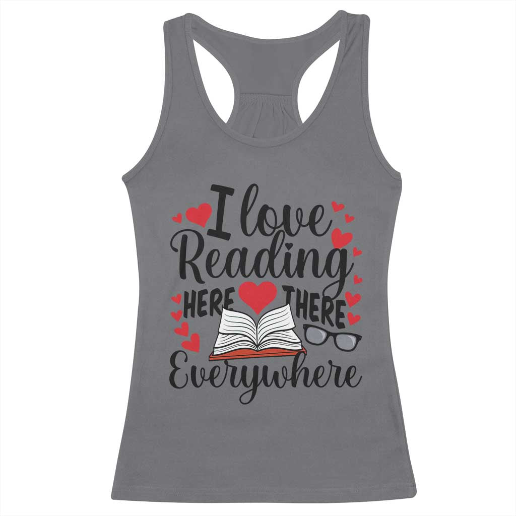 I Love Reading Here There Anywhere Racerback Tank Top Reading Month Across America TS02 Charcoal Print Your Wear