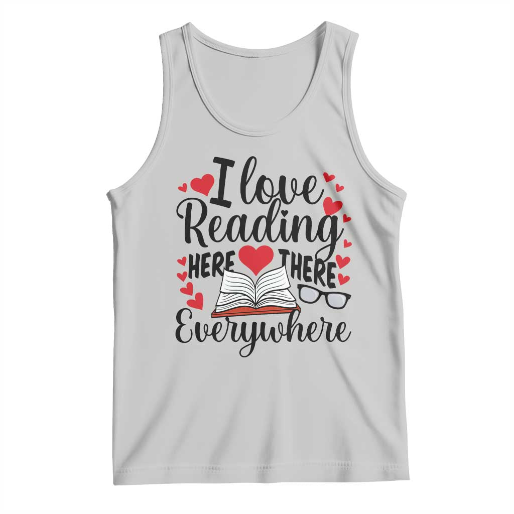 I Love Reading Here There Anywhere Tank Top Reading Month Across America TS02 Ash Print Your Wear