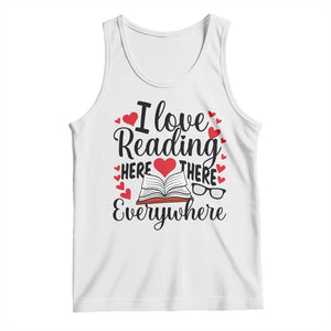 I Love Reading Here There Anywhere Tank Top Reading Month Across America TS02 White Print Your Wear