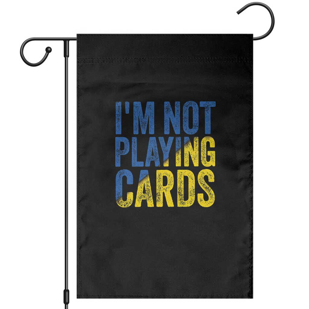 Zelensky I'm Not Playing Cards Garden Flag TS02 Black Print Your Wear