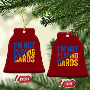 Zelensky I'm Not Playing Cards Ceramic Ornament TS02 Print Your Wear