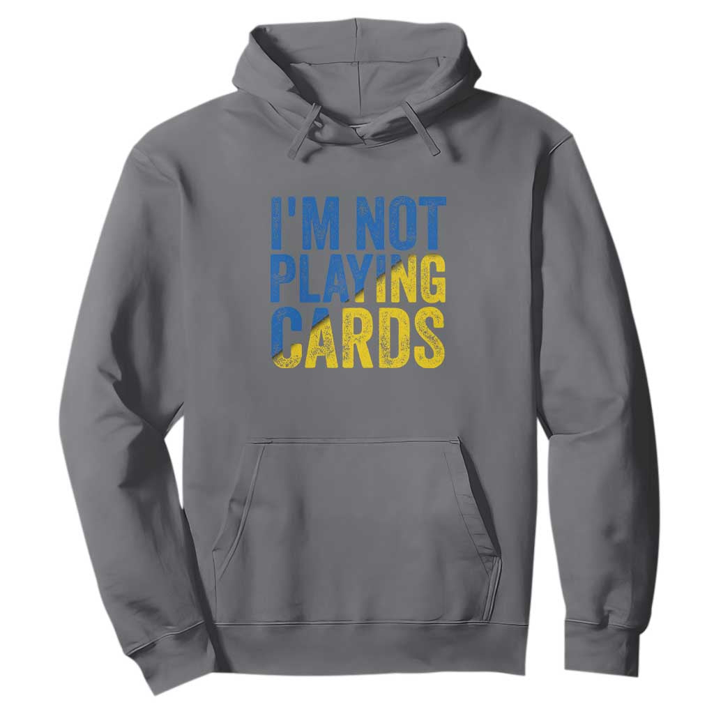 Zelensky I'm Not Playing Cards Hoodie TS02 Charcoal Print Your Wear