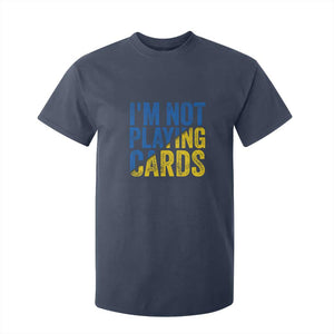 Zelensky I'm Not Playing Cards T Shirt For Kid TS02 Navy Print Your Wear