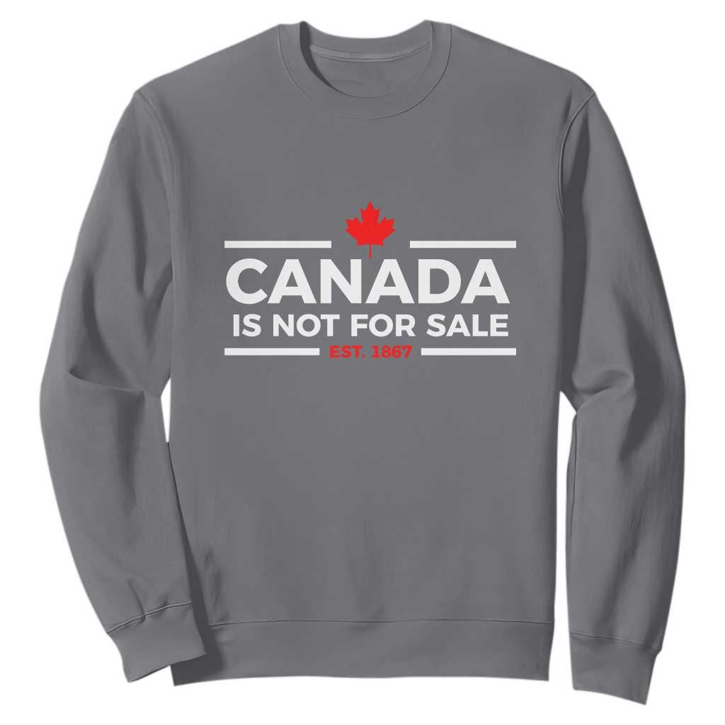 Canada Is Not For Sale Est. 1867 Sweatshirt TS02 Charcoal Print Your Wear