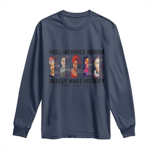 Well Behaved Women Rarely Make History Long Sleeve Shirt Feminist Empowered Women TS02 Navy Print Your Wear