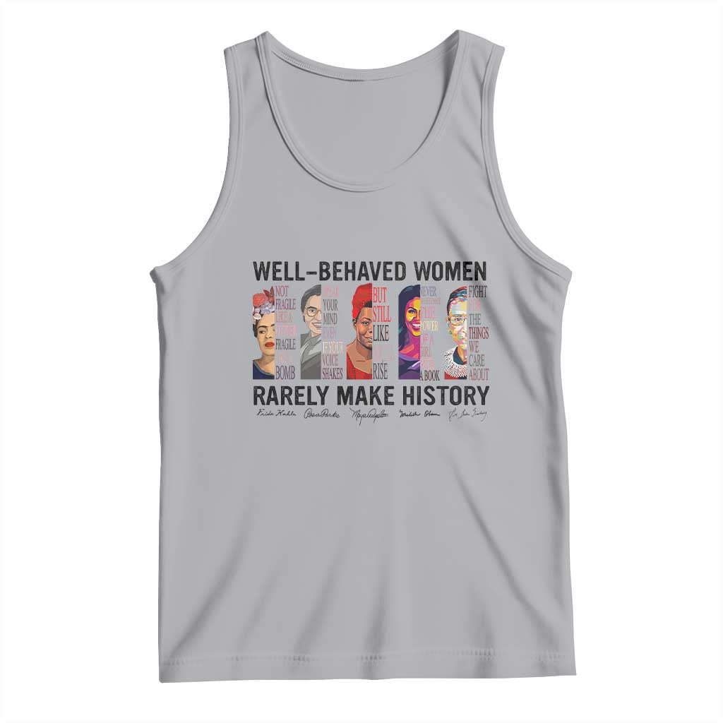 Well Behaved Women Rarely Make History Tank Top Feminist Empowered Women TS02 Athletic Heather Print Your Wear
