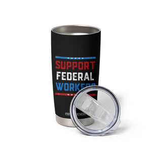 Support Federal Workers Tumbler Cup Patriotic Protect Defend Employee Solidarity TS02 Print Your Wear