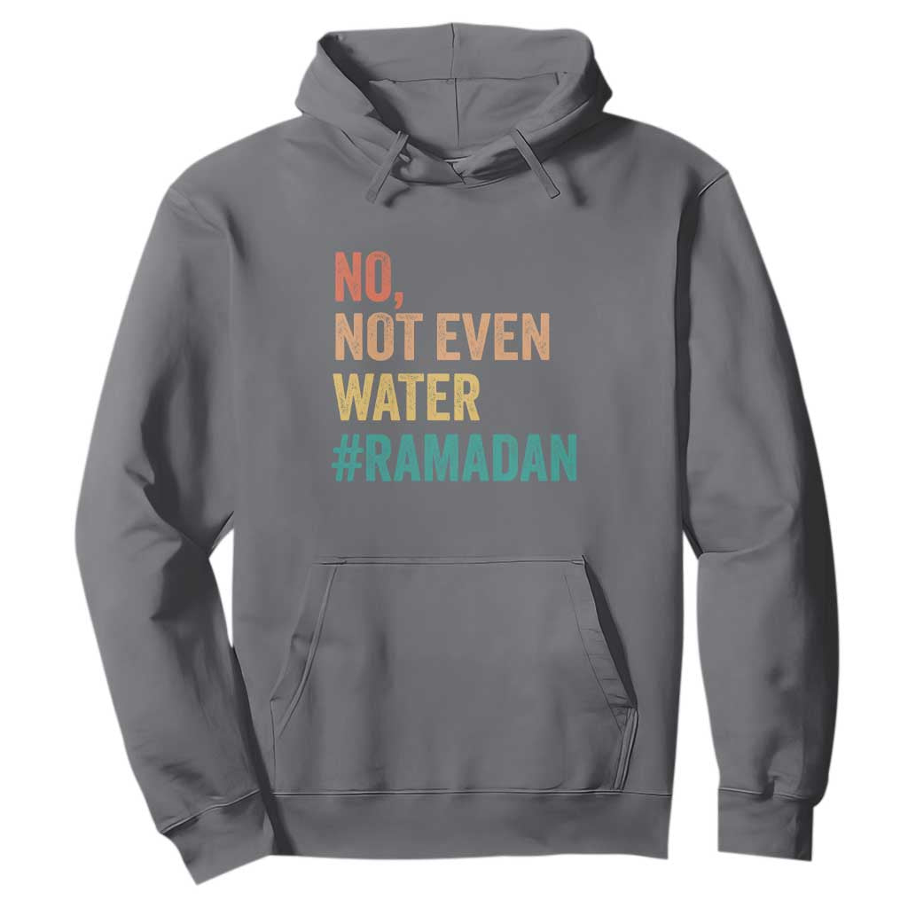 Ramadan Kareem Mubarak Hoodie No Not Even Water Ramadan TS02 Charcoal Print Your Wear