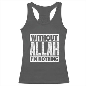 Islam Muslim Racerback Tank Top Without Allah I'm Nothing TS02 Dark Heather Print Your Wear