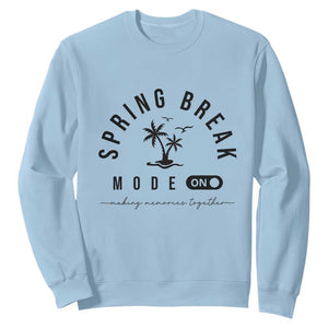 Spring Vacation Break 2025 Sweatshirt Mode On Party Ready Beach Vibes TS02 Light Blue Print Your Wear