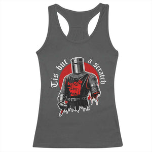 Funny One Arm Knight Medieval Racerback Tank Top Tis But A Scratch Classic Dark Humor Parody TS02 Dark Heather Print Your Wear
