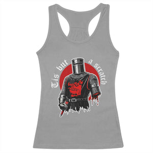 Funny One Arm Knight Medieval Racerback Tank Top Tis But A Scratch Classic Dark Humor Parody TS02 Sport Gray Print Your Wear