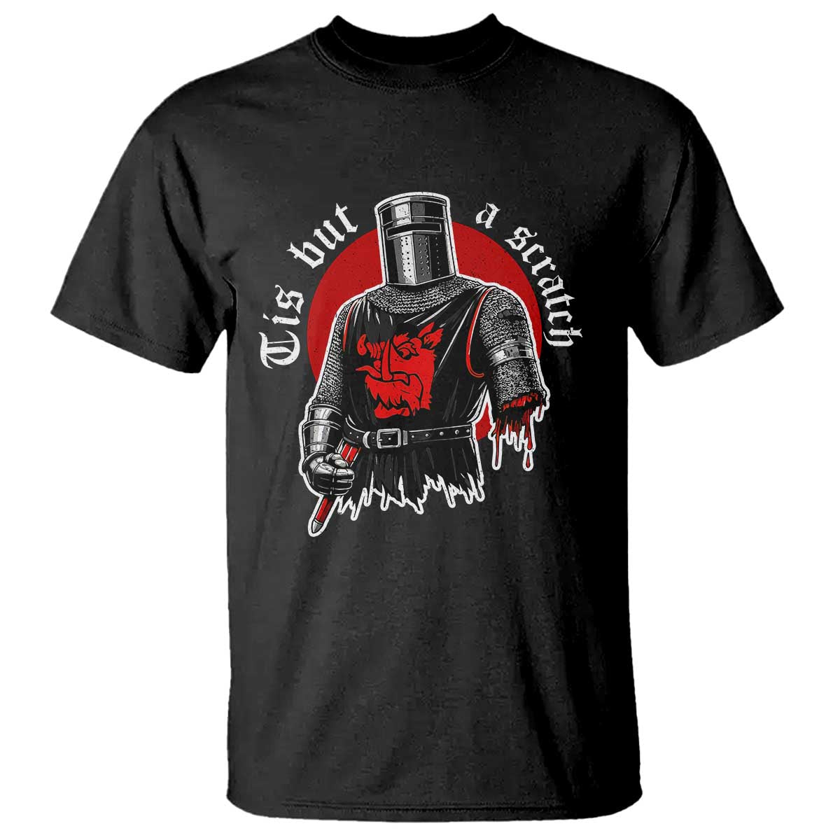 Funny One Arm Knight Medieval T Shirt Tis But A Scratch Classic Dark Humor Parody TS02 Black Print Your Wear