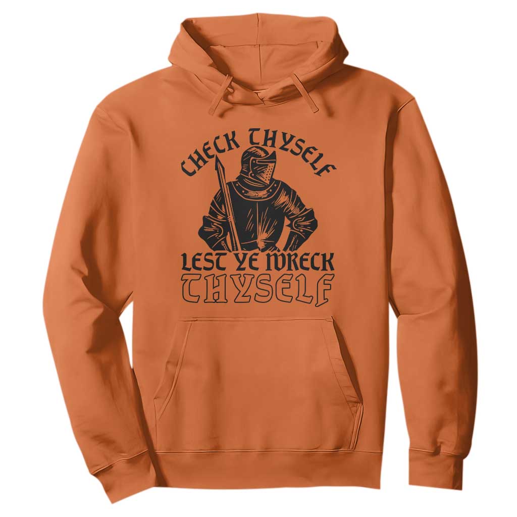 Funny Medieval Hip Hop Old English Parody Hoodie Check Thyself Lest Ye Wreck Thyself TS02 Orange Print Your Wear