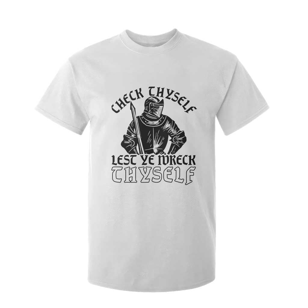 Funny Medieval Hip Hop Old English Parody T Shirt For Kid Check Thyself Lest Ye Wreck Thyself TS02 White Print Your Wear