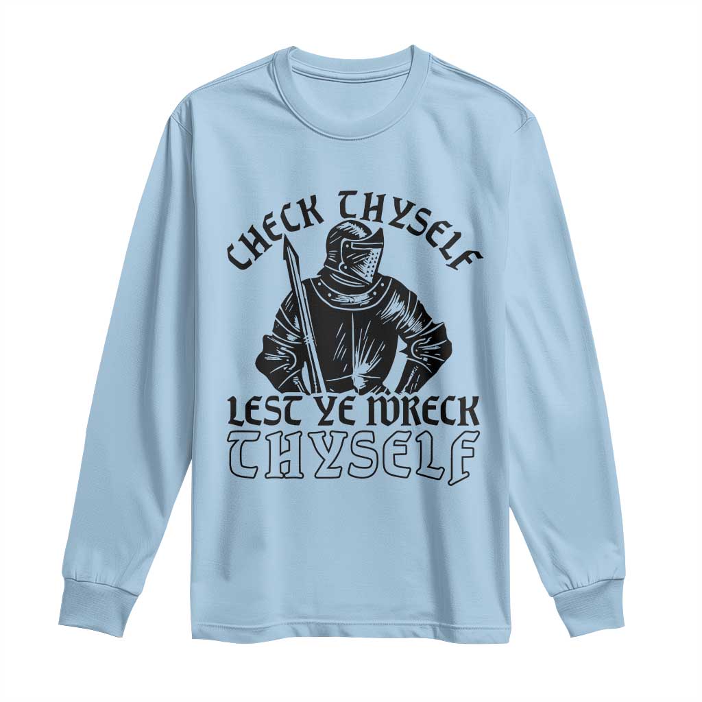 Funny Medieval Hip Hop Old English Parody Long Sleeve Shirt Check Thyself Lest Ye Wreck Thyself TS02 Light Blue Print Your Wear