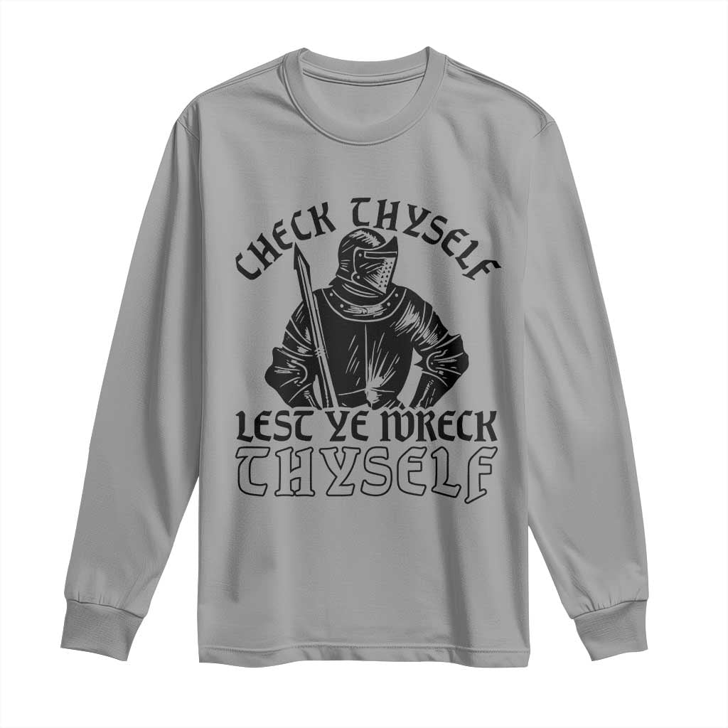 Funny Medieval Hip Hop Old English Parody Long Sleeve Shirt Check Thyself Lest Ye Wreck Thyself TS02 Sport Gray Print Your Wear