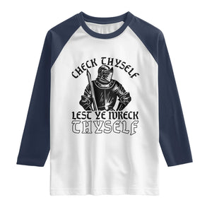 Funny Medieval Hip Hop Old English Parody Raglan Shirt Check Thyself Lest Ye Wreck Thyself TS02 White Navy Print Your Wear