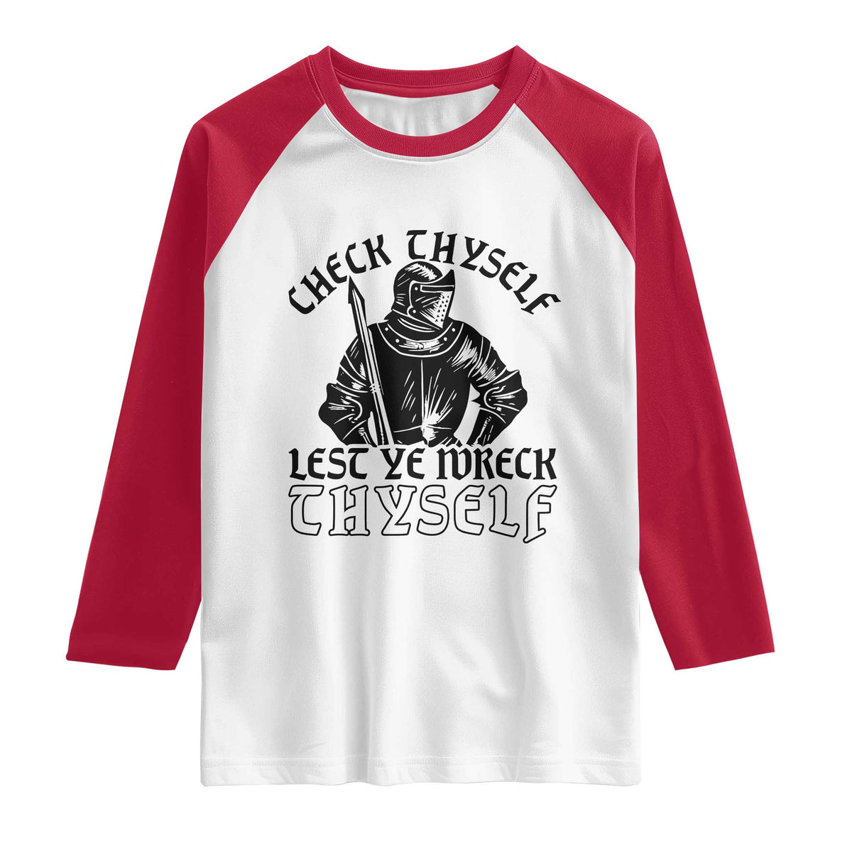 Funny Medieval Hip Hop Old English Parody Raglan Shirt Check Thyself Lest Ye Wreck Thyself TS02 White Red Print Your Wear