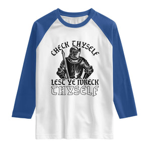 Funny Medieval Hip Hop Old English Parody Raglan Shirt Check Thyself Lest Ye Wreck Thyself TS02 White Royal Print Your Wear