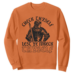 Funny Medieval Hip Hop Old English Parody Sweatshirt Check Thyself Lest Ye Wreck Thyself TS02 Orange Print Your Wear