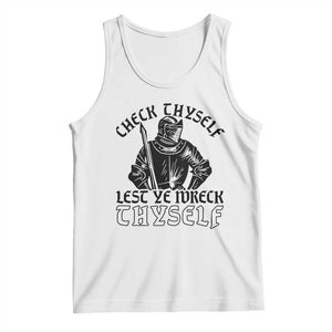 Funny Medieval Hip Hop Old English Parody Tank Top Check Thyself Lest Ye Wreck Thyself TS02 White Print Your Wear