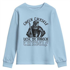Funny Medieval Hip Hop Old English Parody Youth Sweatshirt Check Thyself Lest Ye Wreck Thyself TS02 Light Blue Print Your Wear