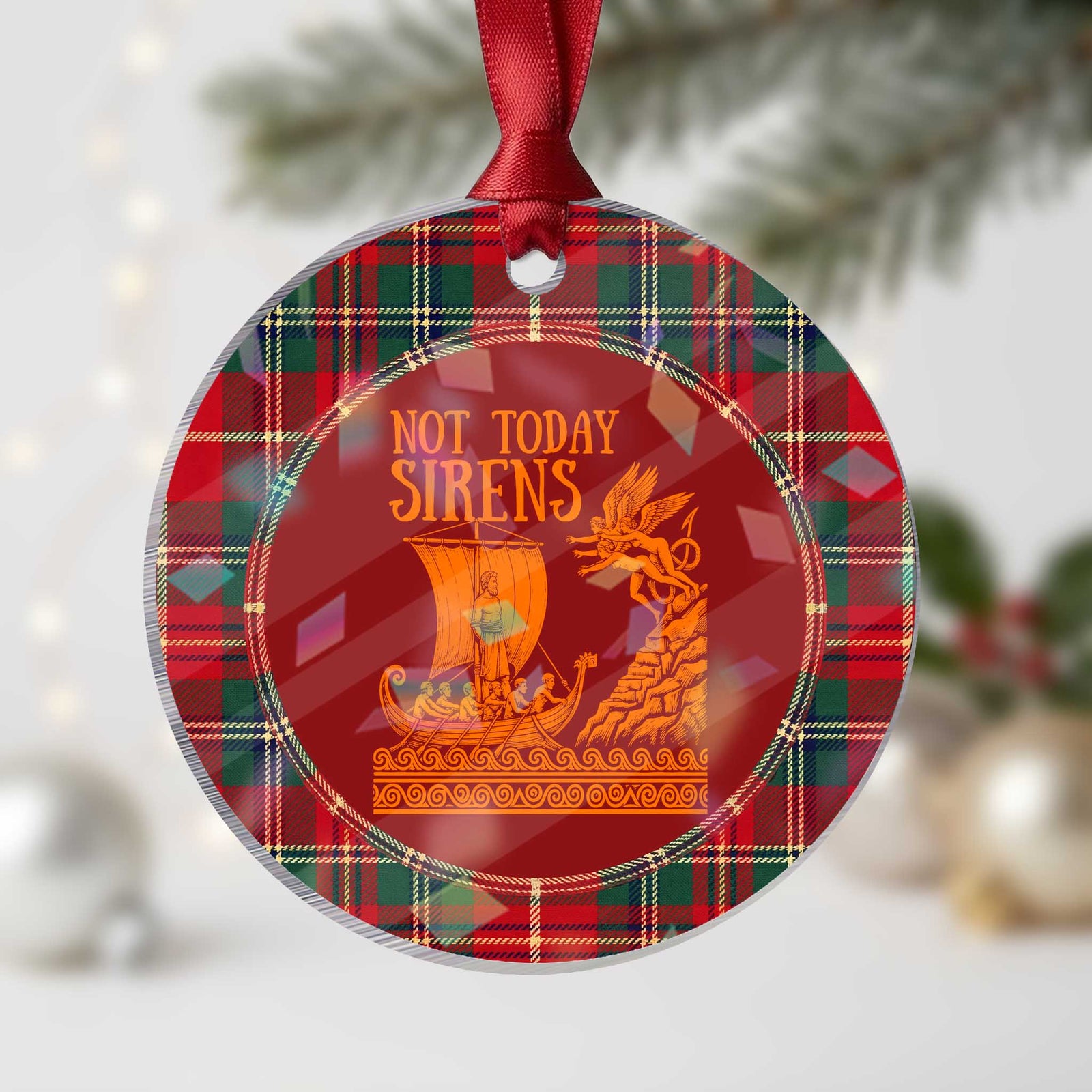Not Today Sirens Funny Odysseus Journey Parody Holographic Acrylic Ornament Greek Mythology Epic Odyssey History Lover Gift