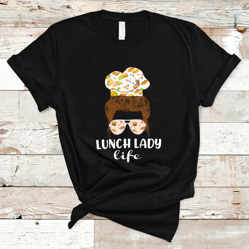 Lunch Lady Messy Bun Woman Hair School Lunch Lady Life T Shirt TS02 Black Printyourwear