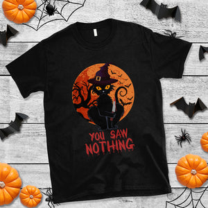 Halloween Black Cat T Shirt You Saw Nothing Funny Cat Witch TS02 White Printyourwear