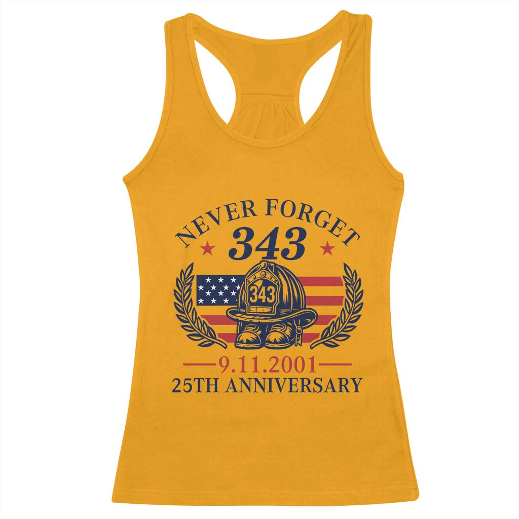 Firefighter Memorial Never Forget 343 Racerback Tank Top 25th Anniversary Patriotic Honor 9 11 Tribute TS02 Gold Print Your Wear