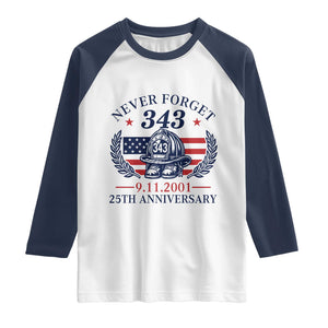 Firefighter Memorial Never Forget 343 Raglan Shirt 25th Anniversary Patriotic Honor 9 11 Tribute TS02 White Navy Print Your Wear