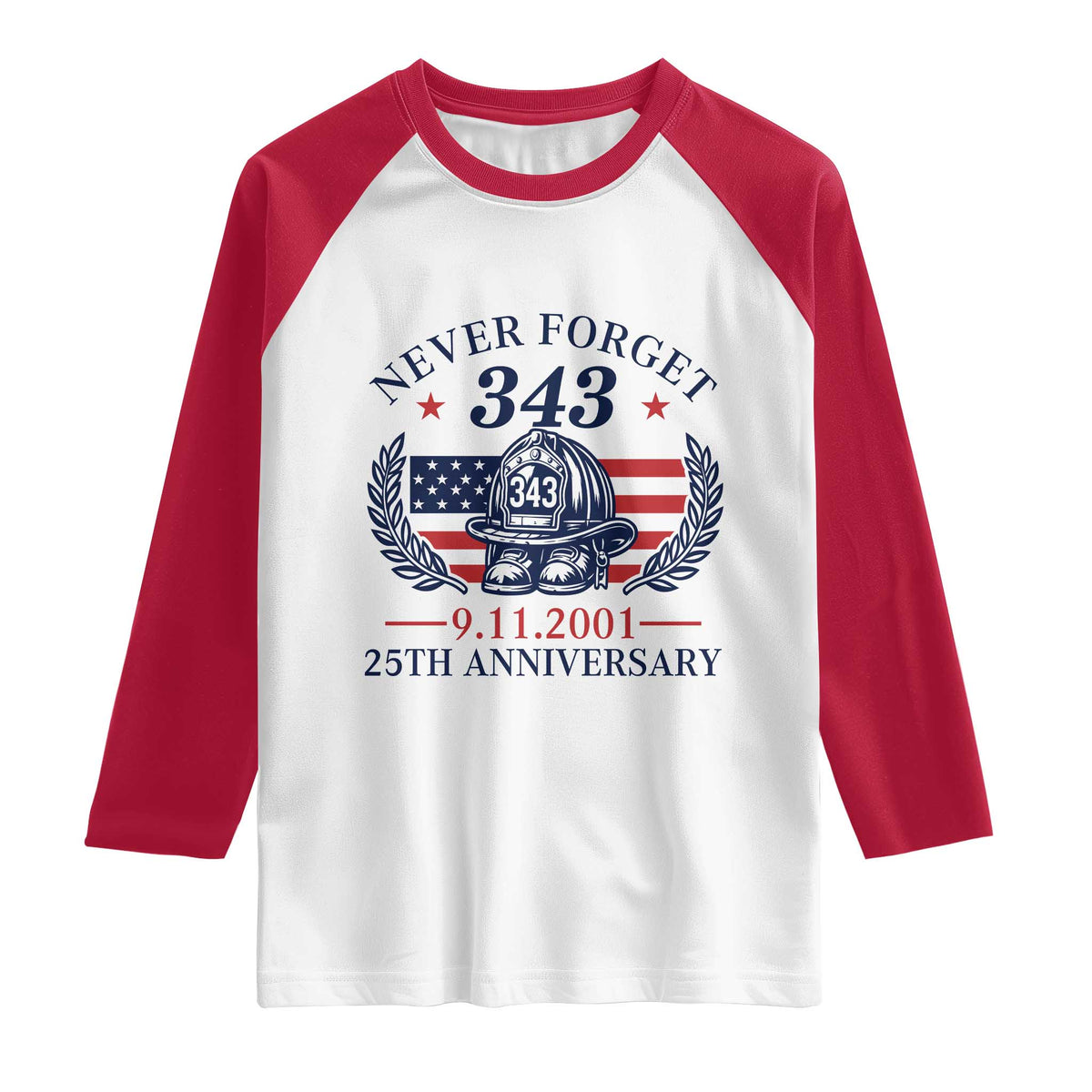 Firefighter Memorial Never Forget 343 Raglan Shirt 25th Anniversary Patriotic Honor 9 11 Tribute TS02 White Red Print Your Wear