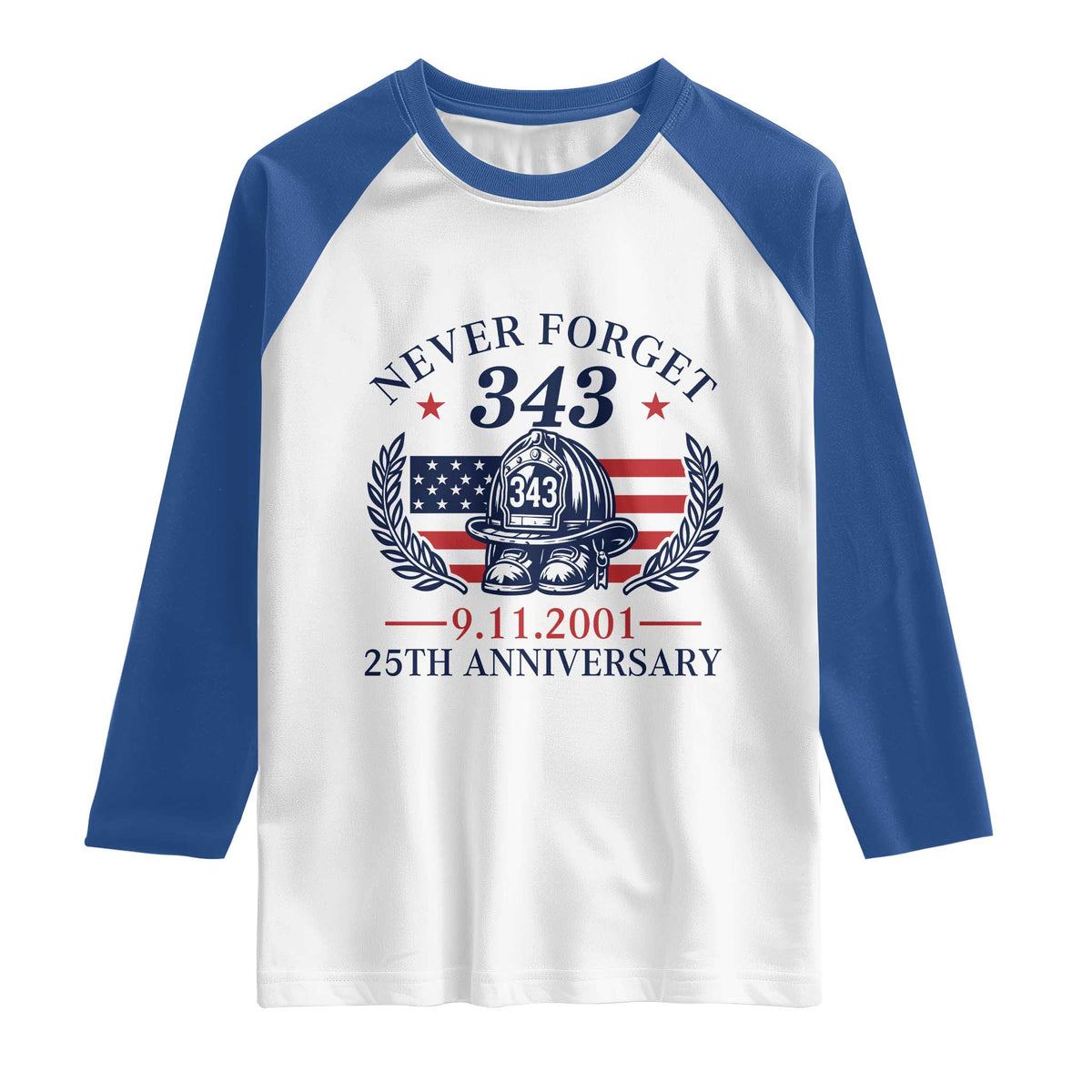 Firefighter Memorial Never Forget 343 Raglan Shirt 25th Anniversary Patriotic Honor 9 11 Tribute TS02 White Royal Print Your Wear